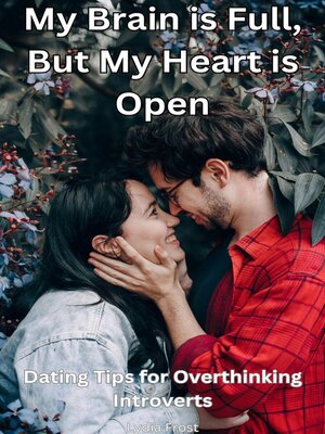 cover image of My Brain is Full, But My Heart is Open